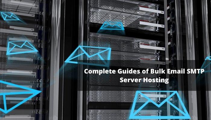 A Complete Guides of Bulk Email SMTP Server Hosting - Serverwala