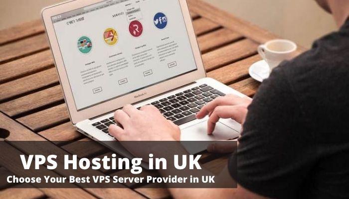 How to Choose Your Best VPS Hosting Provider in UK