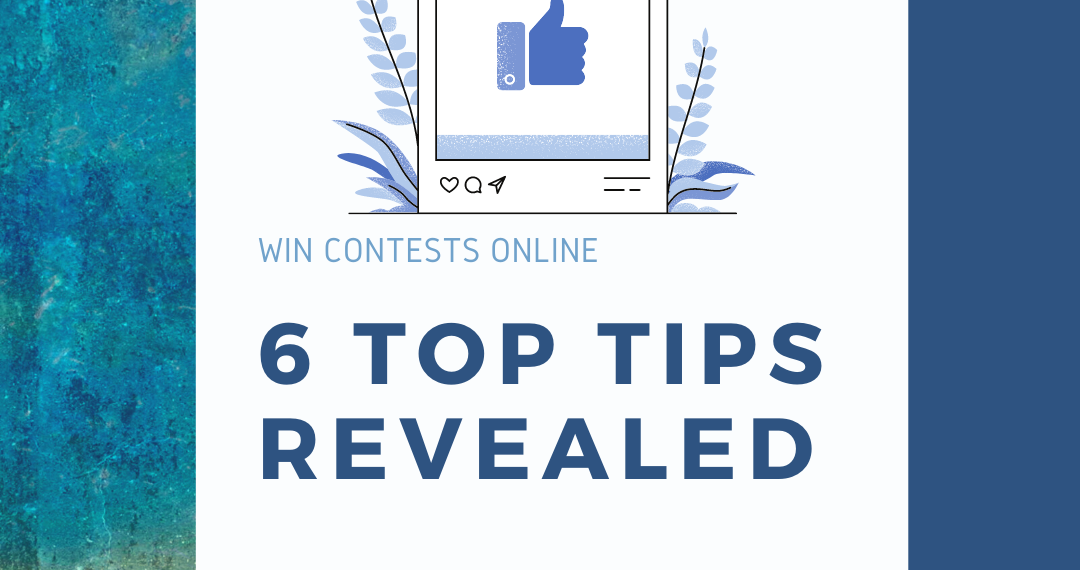 Wondering How To Win Online Contests? 6 Top Tips Revealed