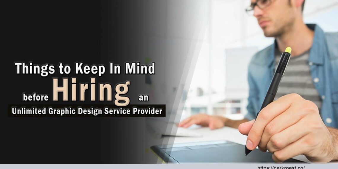 Things to Keep In Mind before Hiring an Unlimited Graphic Design Service Provider