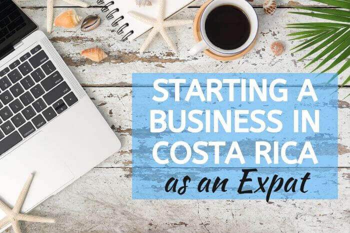 HOW TO START A SMALL BUSINESS IN COSTA RICA IN 2021