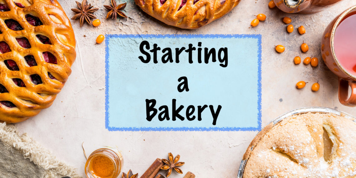 The Sweet Life: How to Start a Bakery