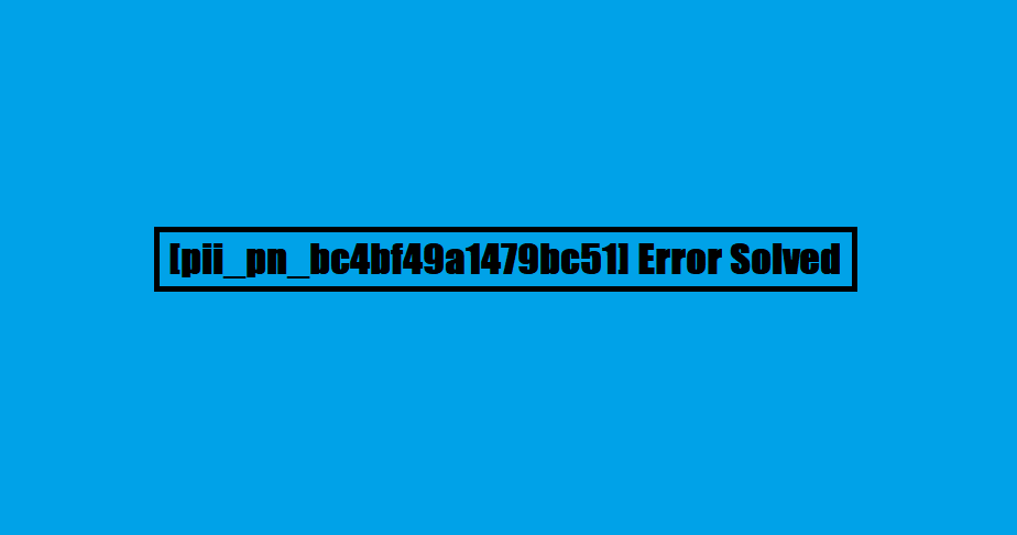 [pii_pn_bc4bf49a1479bc51] Error Solved