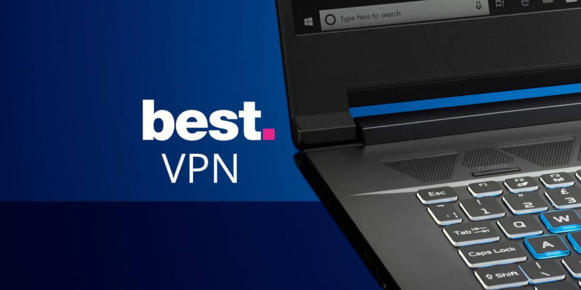 What is the best VPN service and when to use?