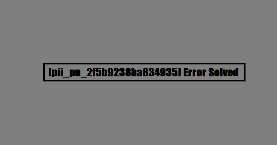 [pii_pn_2f5b9238ba834935] Error Solved