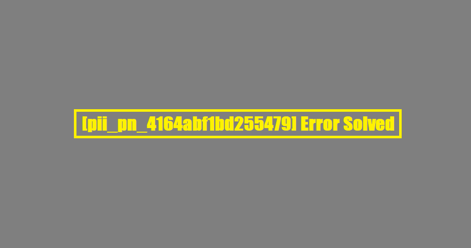 [pii_pn_4164abf1bd255479] Error Solved