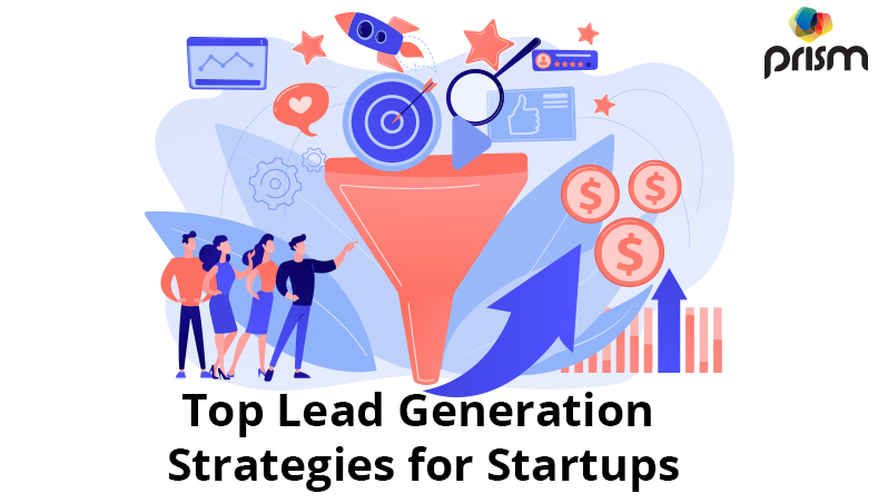 5 Best Lead Generation Strategies for Start-ups