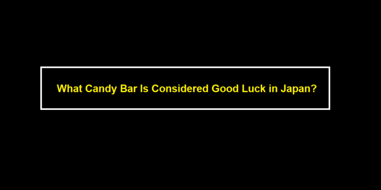 What Candy Bar Is Considered Good Luck in Japan?