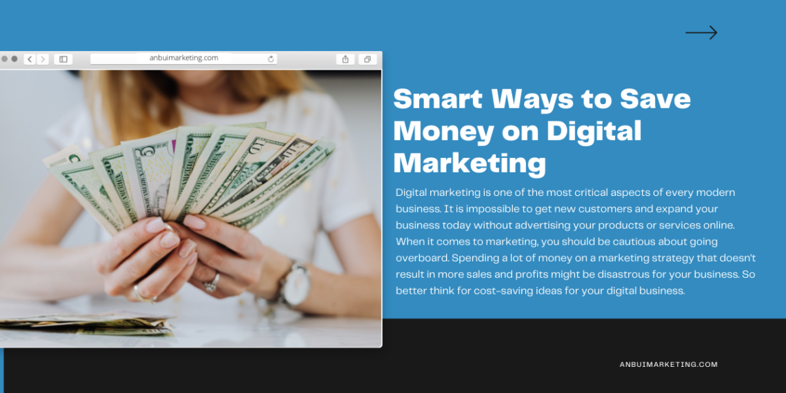 An Bui’s Smart 5 Ways to Save Money on Digital Marketing