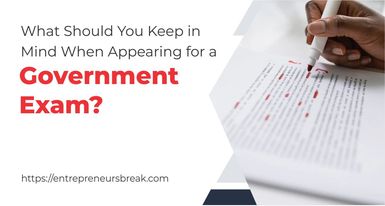 What Should You Keep in Mind When Appearing for a Government Exam?