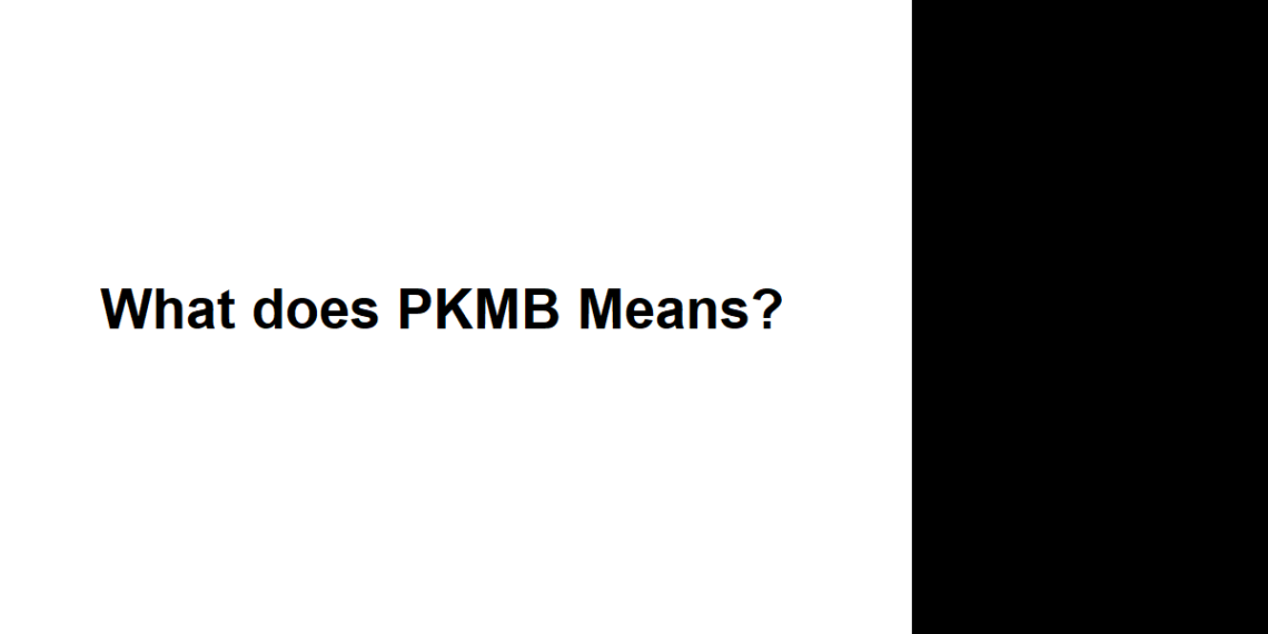 What does PKMB Means?