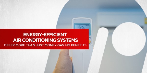 energy-efficient-air-conditioning-systems-offer-more-than-just-money