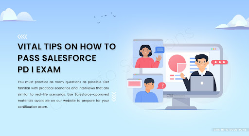 Vital Tips on How to Pass Salesforce PD I Exam