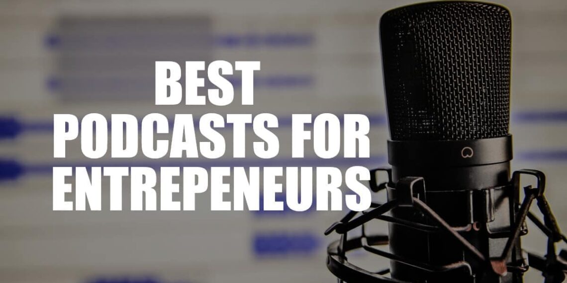 Best New Podcasts for Entrepreneurs