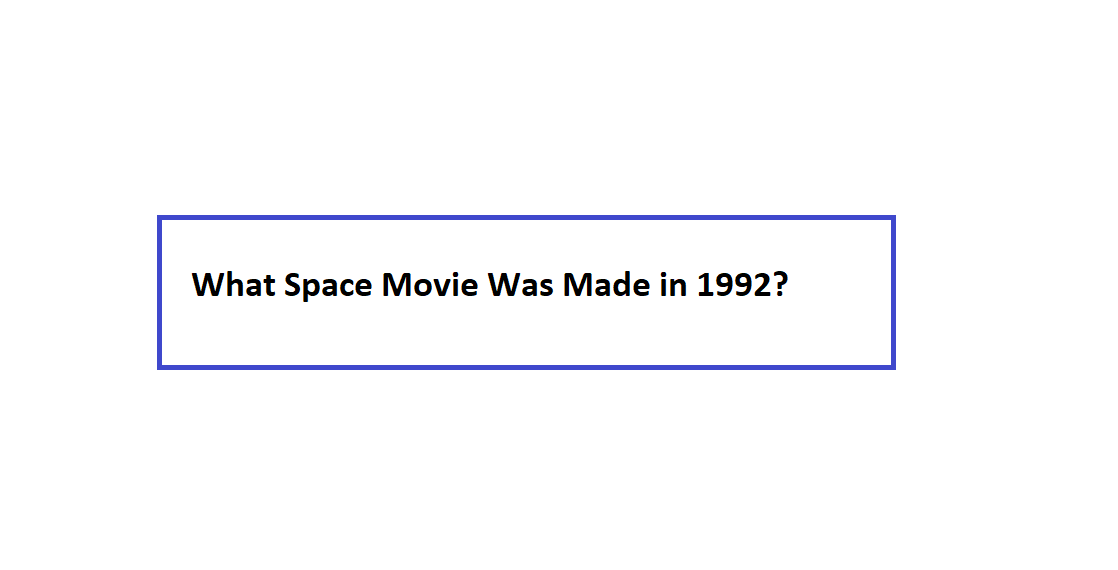 What Space Movie Was Made in 1992