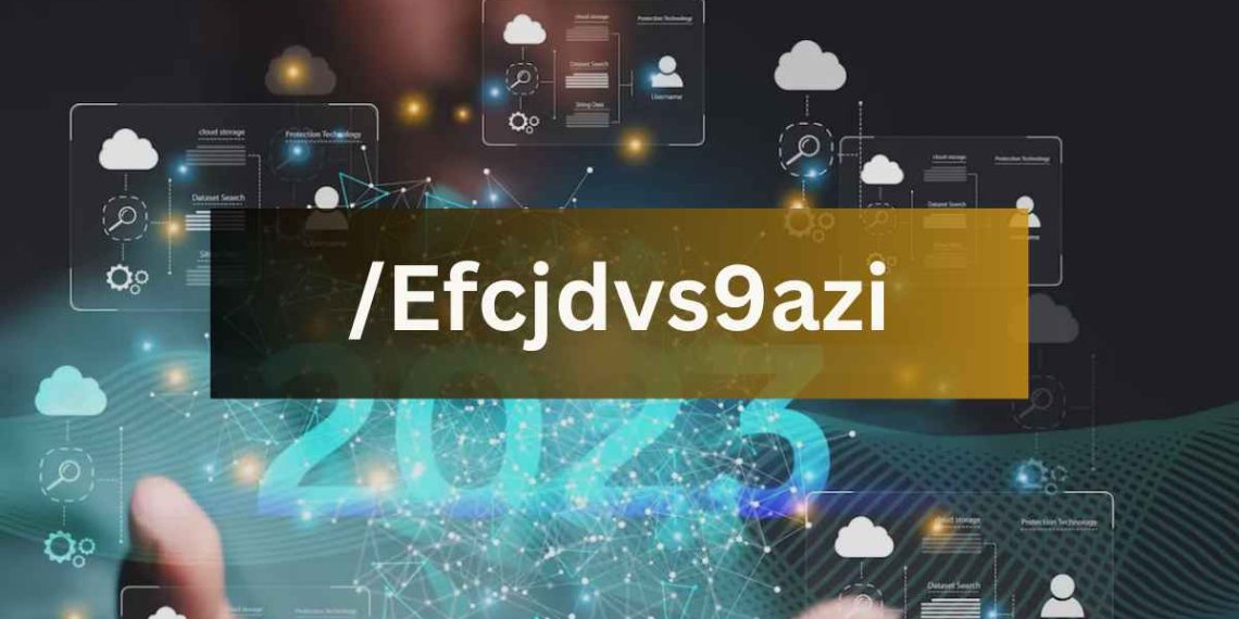 Exploring the Significance and Applications of /efcjdvs9azi in the Tech Industry