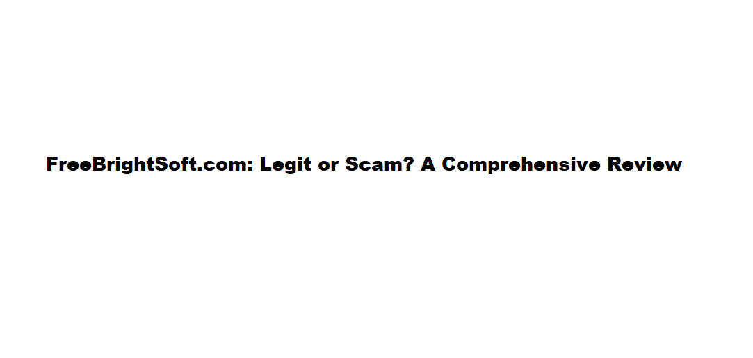 FreeBrightSoft.com Legit or Scam