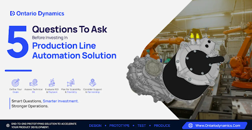 5 Questions to Ask Before Investing in Production Line Automation Solutions